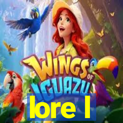 lore l