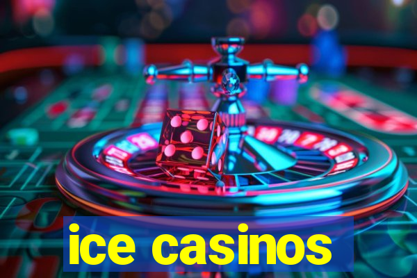 ice casinos