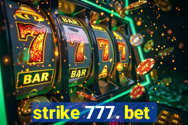 strike 777. bet