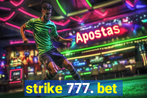 strike 777. bet