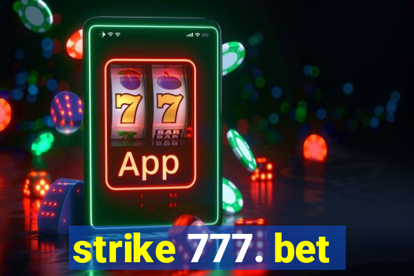 strike 777. bet