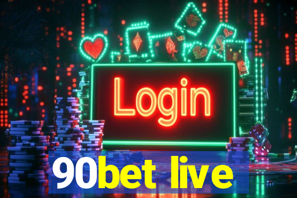 90bet live