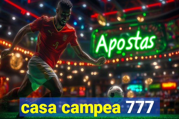 casa campea 777