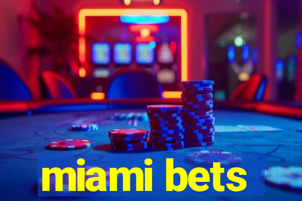 miami bets