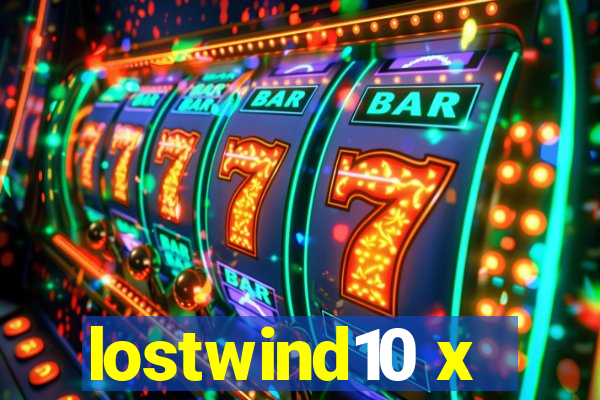 lostwind10 x