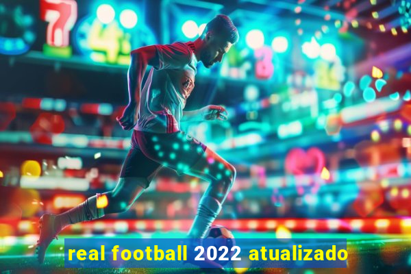 real football 2022 atualizado