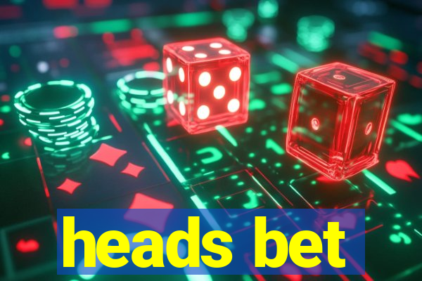 heads bet