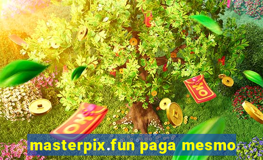 masterpix.fun paga mesmo