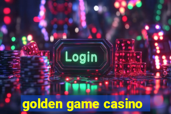 golden game casino