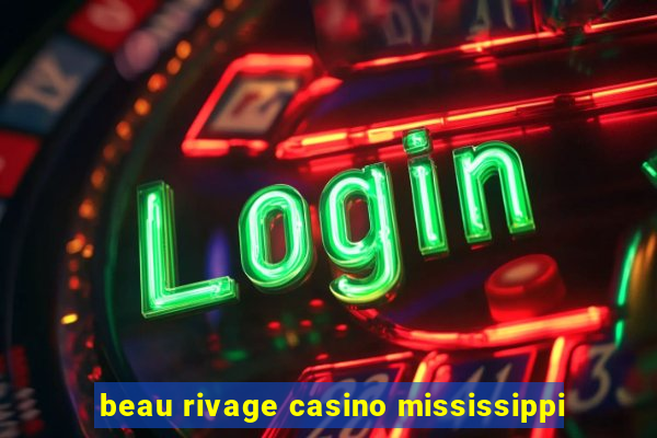 beau rivage casino mississippi