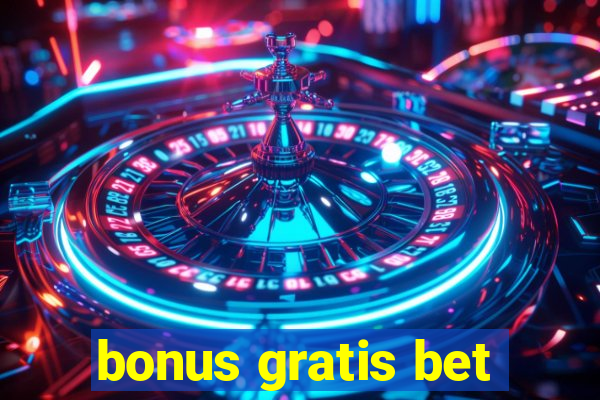 bonus gratis bet