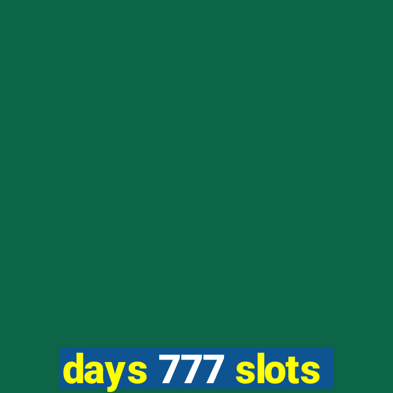 days 777 slots