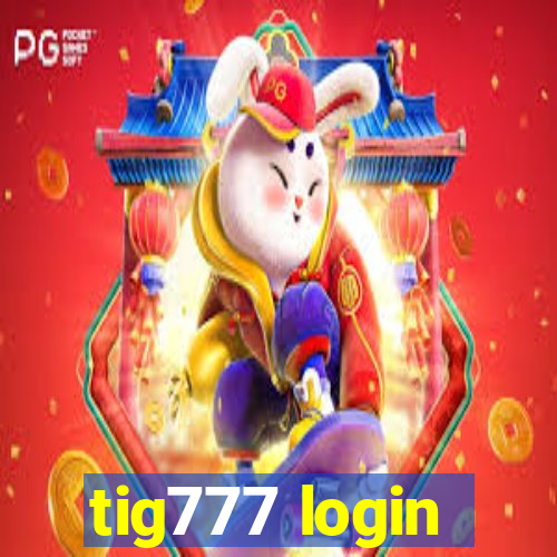 tig777 login