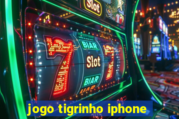 jogo tigrinho iphone