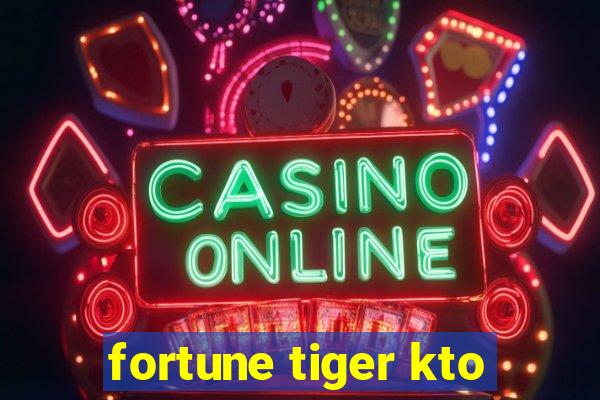 fortune tiger kto