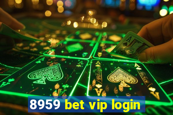 8959 bet vip login