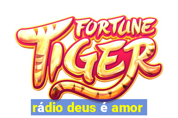 rádio deus é amor