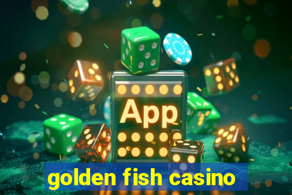 golden fish casino