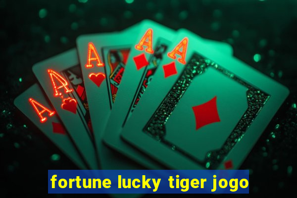 fortune lucky tiger jogo