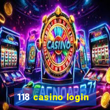 118 casino login