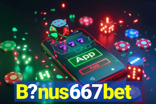 B?nus667bet