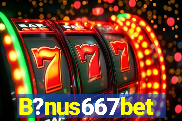 B?nus667bet