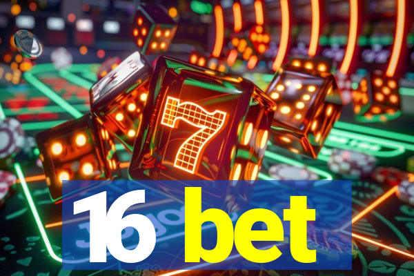 16 bet