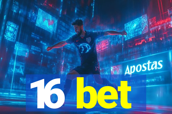 16 bet