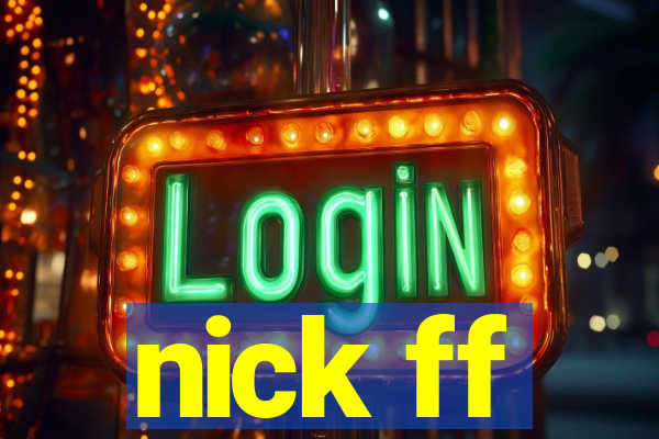 nick ff