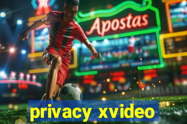 privacy xvideo