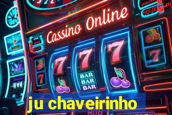 ju chaveirinho