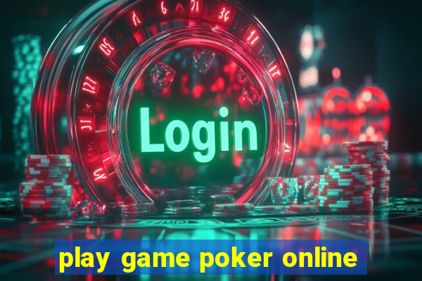 play game poker online