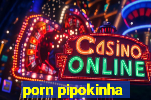 porn pipokinha