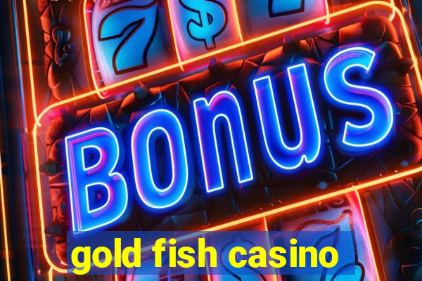 gold fish casino