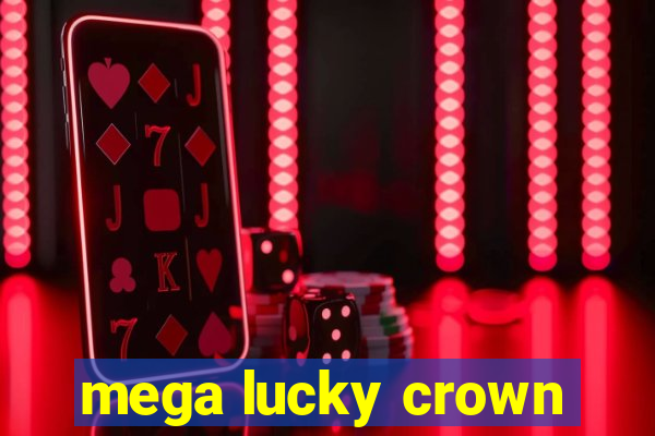 mega lucky crown