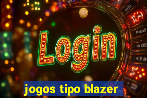 jogos tipo blazer