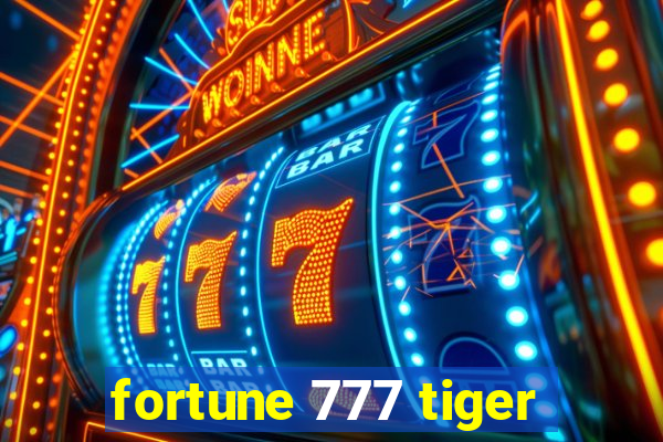 fortune 777 tiger