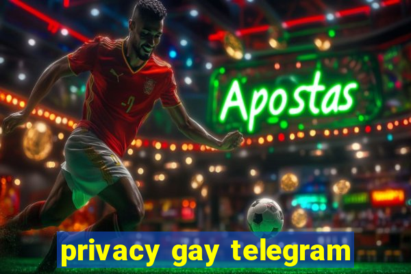 privacy gay telegram