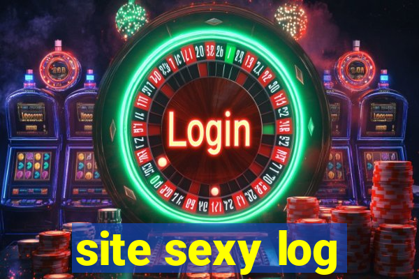 site sexy log