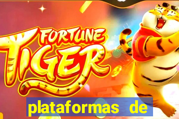 plataformas de apostas jogo do tigre