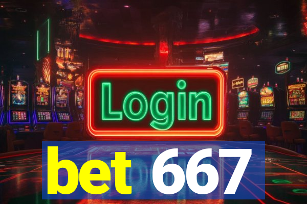 bet 667