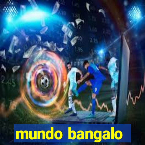 mundo bangalo