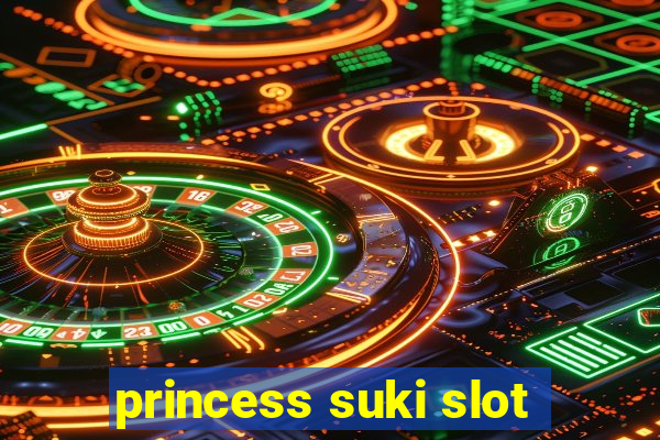 princess suki slot