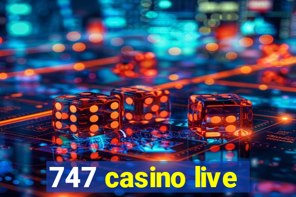 747 casino live