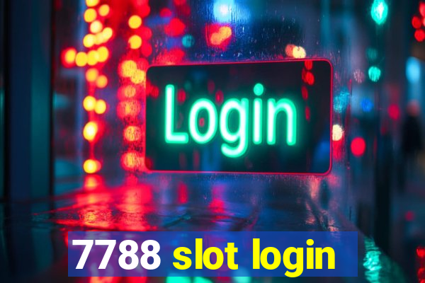 7788 slot login