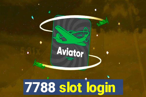 7788 slot login