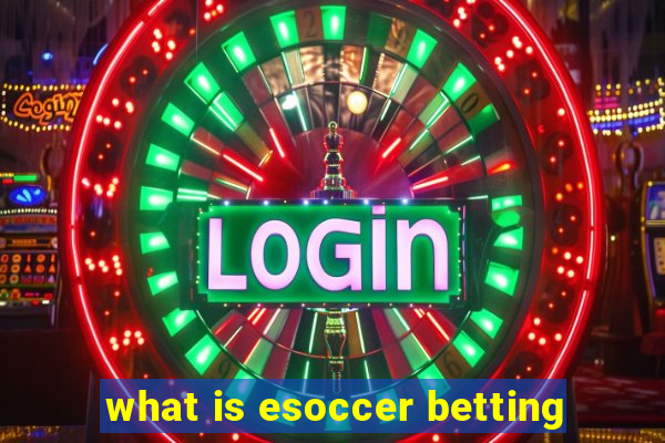 what is esoccer betting