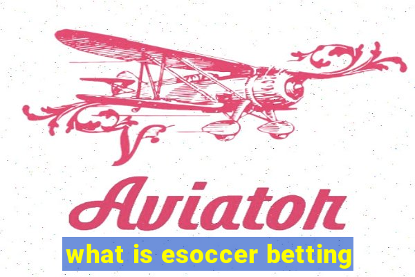 what is esoccer betting