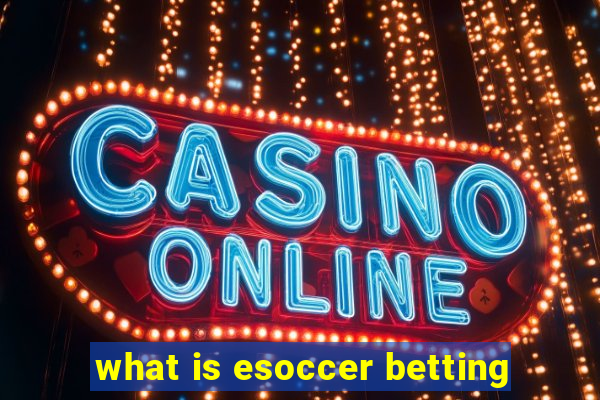 what is esoccer betting