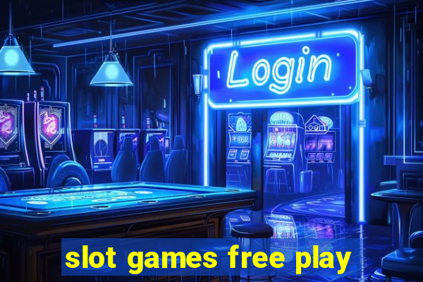 slot games free play